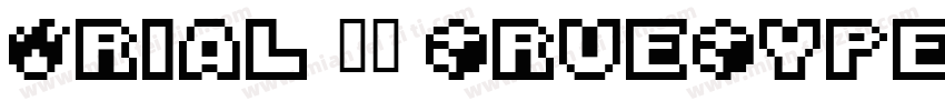 Arial 常规 TrueType701字体转换